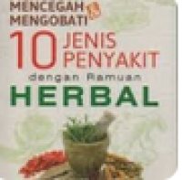Image of Mencegah Mengobati 10 Jenis Penyakit dengan Ramuan Herbal