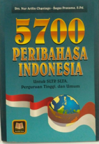 Image of 5700 PERIBAHASA INDONESIA UNTUK SLTP,SLTA PERGURURUAN TINGGI DAN UMUM